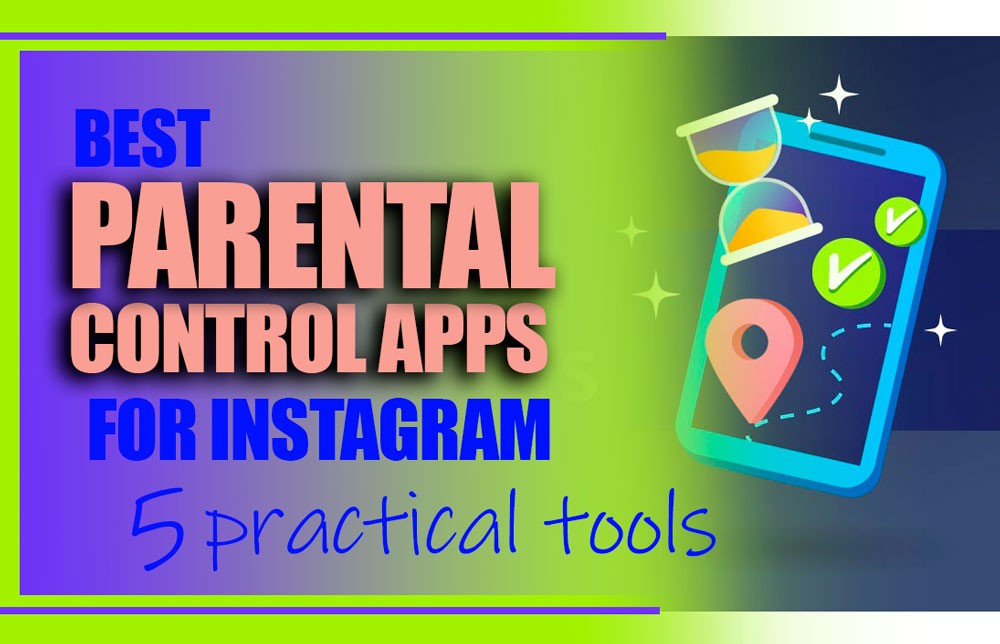 Best Parental Control Apps for Instagram