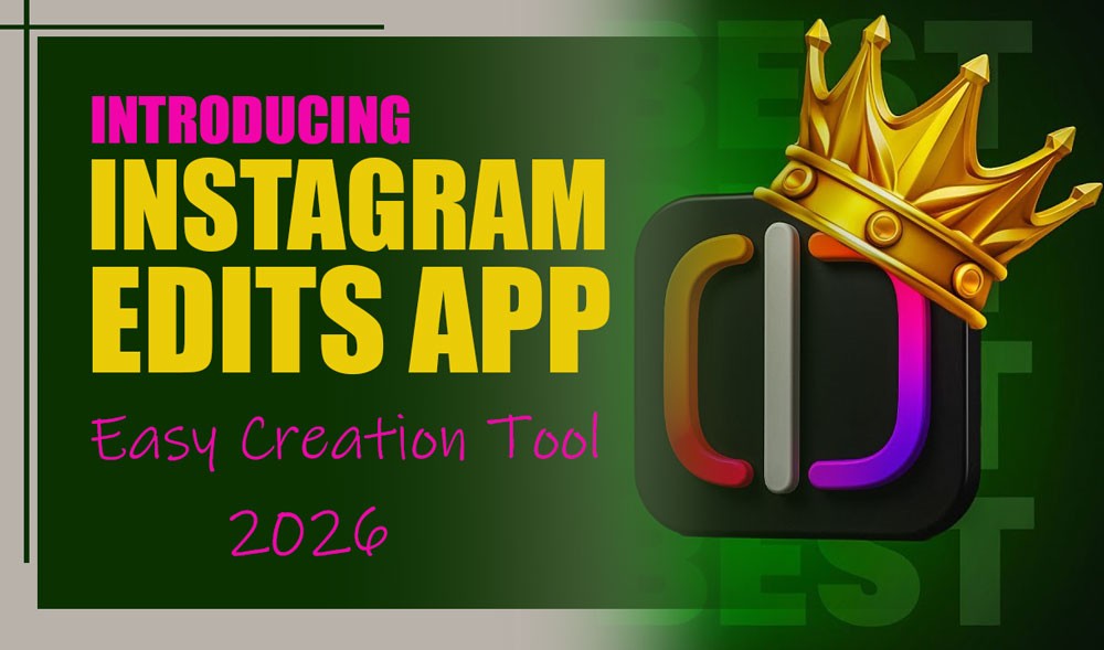 Introducing the Instagram Edits App: Easy Creation Tool 2026
